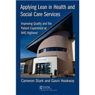 Applying Lean in Health and Social Care Services by Stark, Cameron; Hookway, Gavin, 9780367001896