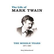 The Life of Mark Twain by Scharnhorst, Gary, 9780826221896