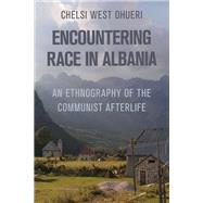 Encountering Race in Albania by Chelsi West Ohueri, 9781501781896