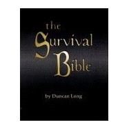 The Survival Bible by Long, Duncan, 9780879471897