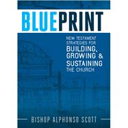 Blueprint by Scott, Dr. Alphonso, 9780997801897