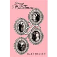 The Four Miniatures by Nelson, Kate, 9781438961897
