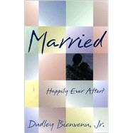 Married: Happily Ever After by Bienvenue, Dudley, 9781563841897