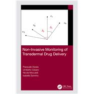 Non-Invasive Monitoring of Transdermal Drug Delivery by Pasquale Arpaia; Umberto Cesaro; Nicola Moccaldi; Isabella Sannino, 9780367771898