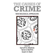 The Causes of Crime: New Biological Approaches by Sarnoff A. Mednick , Terrie E. Moffitt , Susan A. Stack, 9780521111898