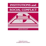 Institutions and Social Conflict by Jack Knight, 9780521421898