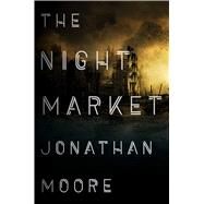 The Night Market by Moore, Jonathan, 9780544671898