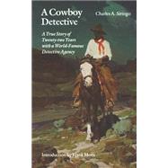 A Cowboy Detective by Siringo, Charles A., 9780803291898