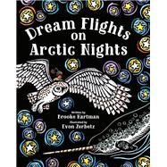 Dream Flights on Arctic Nights by Brooke, Hartman; Zerbetz Evon, 9781513261898