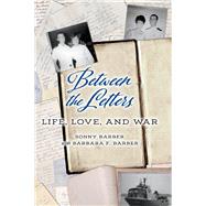 Between the Letters Life, Love, And War by Barber, Sonny; Barber, Barbara, 9781543961898