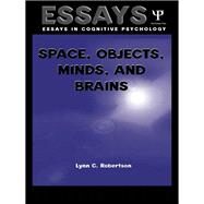 Space, Objects, Minds and Brains by Robertson,Lynn C., 9780415651899
