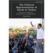The Political Representation of Kurds in Turkey by Gunes, Cengiz, 9780755601899