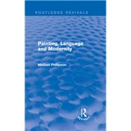 Routledge Revivals: Painting, Language and Modernity (1985) by Phillipson; Michael, 9781138281899