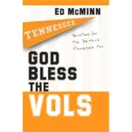God Bless the Vols Devotions for the Die-Hard Tennessee Fan by McMinn, Ed, 9781416541899