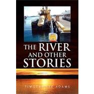 The River and Other Stories by ADAMS TIMOTHY LEE, 9781441501899