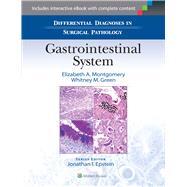 Differential Diagnoses in Surgical Pathology: Gastrointestinal System by Montgomery, Elizabeth A.; Green, Whitney M., 9781451191899
