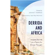 Derrida and Africa Jacques Derrida as a Figure for African Thought by Farred, Grant; Janz, Bruce B.; Drabinski, John E.; Bragg , Nicolette; Steyn, Jan; Kavwahirehi, Kasereka; Martinon, Jean-Paul, 9781498581899