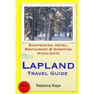 Lapland Travel Guide by Kaye, Rebecca, 9781503351899