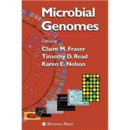 Microbial Genomes by Fraser, Claire M.; Read, Timothy D., Ph.D.; Nelson, Karen E., Ph.D.; Venter, J. Craig, 9781588291899