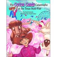The Cotton Candy Catastrophe at the Texas State Fair by Enderle, Dotti, 9781589801899