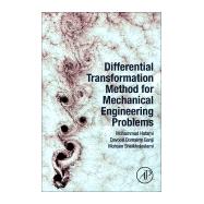Differential Transformation Method for Mechanical Engineering Problems by Hatami, Mohammad; Ganji, Davood Domairry; Sheikholeslami, Mohsen, 9780128051900