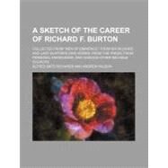 A Sketch of the Career of Richard F. Burton by Richards, Alfred Bate; Wilson, Andrew, 9780217151900