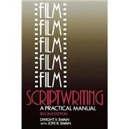 Film Scriptwriting: A Practical Manual by Swain; Dwight V, 9780240511900