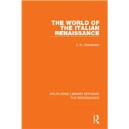 The World of the Italian Renaissance by Chamberlin, E. R., 9780367261900