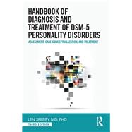 Handbook of Diagnosis and Treatment of DSM-5 Personality Disorders: Assessment, Case Conceptualization, and Treatment, Third Edition by Sperry; Len, 9780415841900