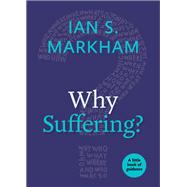 Why Suffering? by Markham, Ian S., 9780898691900