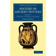 History of Ancient Pottery by Birch, Samuel, 9781108081900
