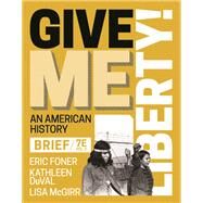 Give Me Liberty! Brief (Volume 2) (with Norton Illumine Ebook, InQuizitive, History Skills Tutorials, Exercises, and Student Site) by Eric Foner; Kathleen DuVal; Lisa McGirr, 9781324041900