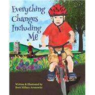 Everything Changes Including Me by Aronowitz, Brett Hillary, 9781523271900