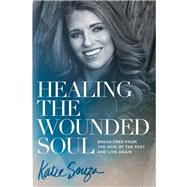 Healing the Wounded Soul by Souza, Katie, 9781629991900