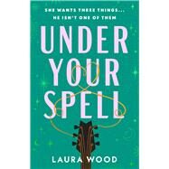 Under Your Spell A Novel by Wood, Laura, 9781668051900