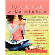 The Social Media Workbook for Teens by Bocci, Goali Saedi, Ph.D., 9781684031900