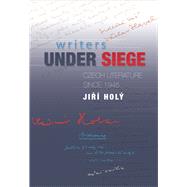 Writers Under Siege Czech Literature Since 1945 by Holy, Jiri; Culik, Jan; Morrison, Elizabeth S, 9781845191900