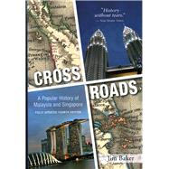 Crossroads A Popular History of Malaysia and Singapore by Baker, Jim, 9789814841900