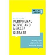Peripheral Nerve and Muscle Disease by Cohen, Jeffrey A.; Mowchun, Justin J.; Lawson, Victoria H.; Robbins, Nathaniel M., 9780190491901