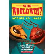 Hornet vs. Wasp (Who Would Win?) by Pallotta, Jerry; Bolster, Rob, 9780545451901