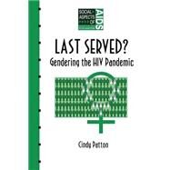 Last Served?: Gendering the HIV Pandemic by Patton,Cindy, 9780748401901