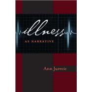 Illness As Narrative by Jurecic, Ann, 9780822961901