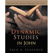 Dynamic Studies in John by Scheeren, Fred A., 9781512751901