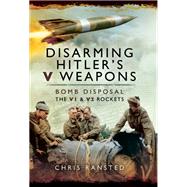 Disarming Hitler's V Weapons by Ransted, Chris, 9781526781901