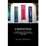Crossings : Beginnings and Endings in the Regent College Chapel 1988-2000 by Wright, Walter C., Jr., 9781573831901