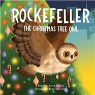 Rockefeller, the Christmas Tree Owl by Milano, Karen; Chen, Echo Yun, 9781667811901