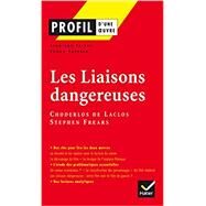 Profil - Choderlos de Laclos, Frears : Les Liaisons dangereuses: Analyse littraire de l'oeuvre (Profil (79)) (French Edition) by Stephen Frears, 9782218931901