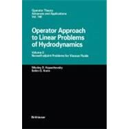 Operator Approach to Linear Problems of Hydrodynamics by Kopachevsky, Nikolay D.; Krein, S. G., 9783764321901