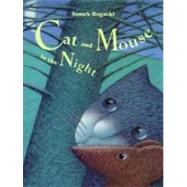 Cat and Mouse in the Night by Tomek Bogacki; Pictures by the author, 9780374311902