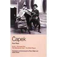 Capek Four Plays R. U. R.; The Insect Play; The Makropulos Case; The White Plague by Capek, Karel; Porter, Cathy; Majer, Peter, 9780413771902